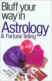 Cover of: The Bluffer's Guide to Astrology & Fortune Telling: Bluff Your Way in Astrology & Fortune Telling