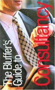 Cover of: The Bluffer's Guide to Consultancy, Revised (Bluffer's Guides - Oval Books)