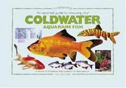 Cover of: An Essential Guide to Choosing Your Coldwater Aquarium Fish: A Detailed Survey of over 50 Coldwater Fish Suitable for a First Collection (Tankmaster S.)