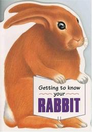 Cover of: Getting to Know Your Rabbit (Getting to Know Your...)