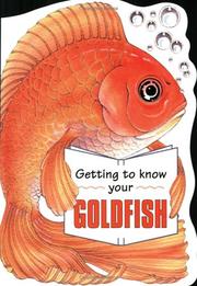 Cover of: Getting to Know Your Goldfish (Getting to Know)