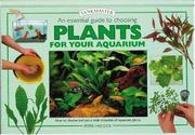 Cover of: An Essential Guide to Choosing Plants for Your Aquarium (Tankmaster S.)