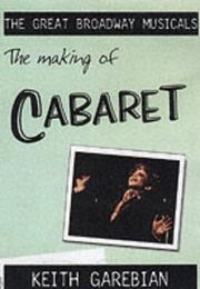 Cover of: "Cabaret" (Great Broadway Musicals) by Keith Garebian