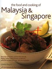The Food and Cooking of Malaysia and Singapore by Ghillie Basan