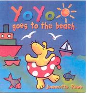 Yo Yo Goes to the Beach by Jeanette Rowe