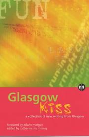 Cover of: Glasgow kiss: a collection of new writing from Glasgow