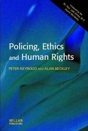 Cover of: Policing, ethics and human rights by Peter Neyroud