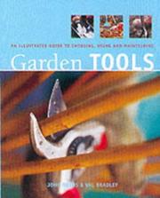 Cover of: Garden Tools: An Illustrated Guide to Choosing, Using and Maintaining