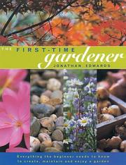 Cover of: The First-Time Gardener by Jonathan Edwards