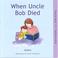 Cover of: When Uncle Bob Died (Talking It Through)