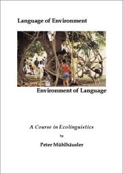 Cover of: Language of environment, environment of language | Peter MuМ€hlhaМ€usler