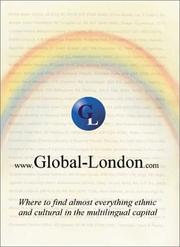 Cover of: Global London: where to find almost everything ethnic and cultural in the multilingual capital