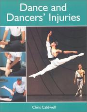 Cover of: Dance and Dancers' Injuries by Chris Caldwell, Chris Caldwell