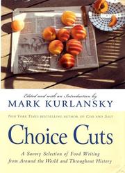 Cover of: Choice Cuts: A Savory Selection of Food Writing from Around the World and Throughout History