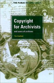 Copyright for archivists and users of archives by Timothy Padfield