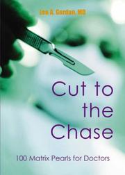 Cover of: Cut to the Chase: 100 Matrix Pearls for Doctors