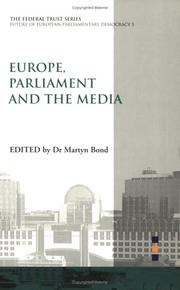 Europe, parliament and the media by Martyn Bond, Harry Grundy