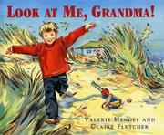 Cover of: Look at Me, Grandma! by Valerie Mendes