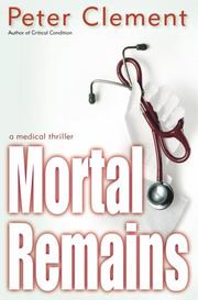 Cover of: Mortal remains by Clement, Peter M.D.