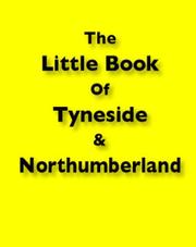 Cover of: The Little Book of Tyneside and Northumberland