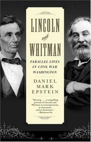 Cover of: Lincoln and Whitman: Parallel Lives in Civil War Washington