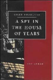 Cover of: A spy in the house of years by Giles Goodland