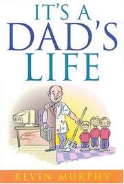 Cover of: It's a Dad's Life by Kevin Murphy