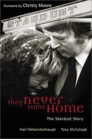 They never came home by Neil Fetherstonhaugh, Neil Fetherstonnhaugh, Tony McCullagh