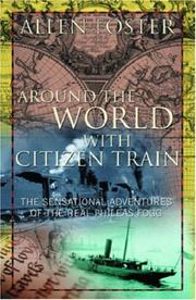 Cover of: Around the world with citizen Train: the sensational adventures of the real Phileas Fogg
