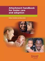 Cover of: Attachment Handbook for Foster Care and Adoption by GILLIAN SCHOFIELD, Gillian Schofield, Mary Beek, Gillian Schofield, Mary Beek