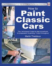 Cover of: How to Paint Classic Cars (Enthusiast's Restoration Manual)
