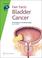 Cover of: Bladder Cancer (Fast Fact Series)