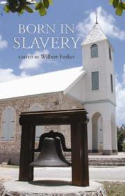 Cover of: Born in slavery: the story of Methodism in Anguilla and its influence in the Caribbean