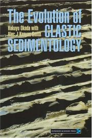 Cover of: The Evolution Of Clastic Sedimentology by Hakuyu Okada, Alec Kenyon-Smith