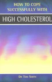Cover of: High Cholesterol (How to Cope Sucessfully with) by Tom Smith