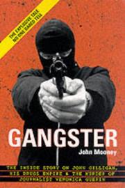Cover of: Gangster: The Inside Story on John Gilligan, His Drugs Empire & the Murder of Journalist Veronica Guerin