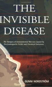 Cover of: The Invisible Disease: The Dangers of Environmental Illnesses Caused by Electromagnetic Fields and Chemical Emissions
