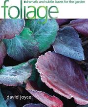 Cover of: Foliage: Dramatic and Subtle Leaves for the Garden