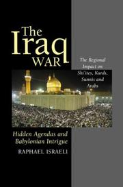Cover of: The Iraq War: Hidden Agendas and Babylonian Intrigue by Raphael Israeli