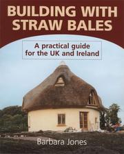 Cover of: Building With Straw Bales: A Practical Guide for the Uk and Ireland