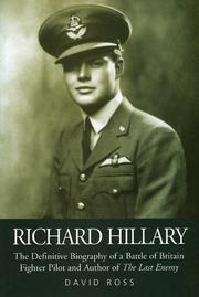 Cover of: RICHARD HILLARY: The Definitive Biography of a Battle of Britain Fighter Pilot and Author of The Last Enemy