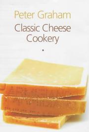 Cover of: Classic Cheese Cookery by Peter Graham