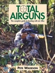Cover of: Total Airguns: The Complete Guide to Hunting with Air Rifles