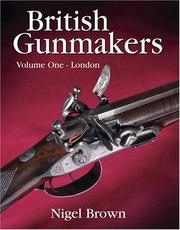 Cover of: British Gunmakers London by Nigel Brown