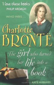Cover of: Charlotte Bronte (Who Was...?) by Kate Hubbard