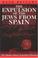 Cover of: The Expulsion of the Jews from Spain (The Littman Library of Jewish Civilization)
