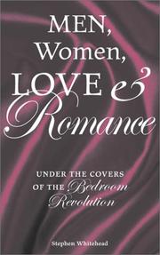 Cover of: Men, Women, Love and Romance: Under the Covers of the Bedroom Revolution