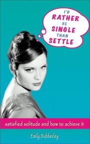 Cover of: I'd Rather Be Single Than Settle: Satisfied Solitude and How to Achieve It