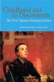 Cover of: Childhood and its discontents: the first Seamus Heaney lectures