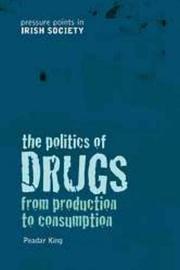 The politics of drugs by Peadar King